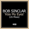 Bob Sinclar - Kiss My Eyes (Radio Mix)