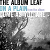 The Album Leaf - On A Plain