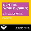 Power Music Workout - Run the World (Girls)(Humanjive Remix Radio Edit)