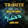Ameritz Top Tracks - Walk the Moon (A Tribute to Anna Sun)
