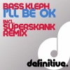 bass kleph - I'll Be Ok (Original Mix)