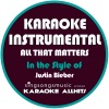 Karaoke All Hits - All That Matters (In the Style of Justin Bieber)(Karaoke Instrumental Version)
