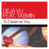 Deja Vu - To Deserve You (Wayne G Classic Radio Edit)