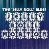 jelly roll morton - The 'Jelly Roll' Blues