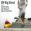 DR Big Band、Silje Nergaard - Be Still My Heart