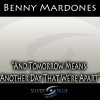 Benny Mardones - And Tomorrow Means Another Day We're Apart