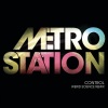 Metro Station《Control (Weird Science Remix)》[MP3/LRC]