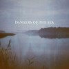 Dangers of the Sea - Your Hands Are Folded