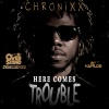 Chronixx - Here Comes Trouble