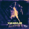 Vakabular - Short Break (Original Mix)