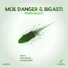 Moe Danger、Bigasti - Green Bullet