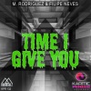 Filipe Neves、M. Rodriguez《Time I Give You》[MP3/LRC]