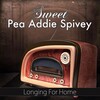 Sweet Pea Addie Spivey - Longing for Home