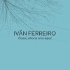 ivan ferreiro - Casa, ahora vivo aquí