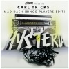 Carl Tricks《Mad Dash (Bingo Players Edit)》[MP3/LRC]