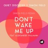 Quiet Disorder、Simon Field、Aleksander Walmann - Don't Wake Me Up (Simon Field Remix)