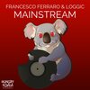 Francesco Ferraro、Loggic - Mainstream (Original Mix)