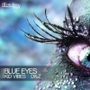 Kid Vibes、D&Z《Blue Eyes (Original Mix)》[MP3/LRC]