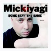 מיקיאגי - Some Stay the Same