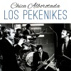 los pekenikes - Chica Alborotada