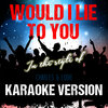 Ameritz Audio Karaoke - Would I Lie to You
