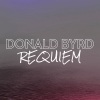 donald byrd - Requiem