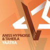 aniss hypnoise、Taher.A - Yaatra