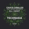 ceballos、Astrid Suryanto、dj chus - All I Want (Technasia Remix)