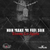 tommy lee sparta - Nuh Make Me Feel Suh (Explicit)