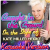 Ameritz - Karaoke - Caught in the Crowd (In the Style of Kate Miller Heidke)(Karaoke Version)