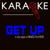 ProSound Karaoke Band - Get Up (In the Style of Bingo Players)(Karaoke Version)