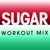 Power Music Workout - Sugar (Workout Mix)