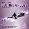 Dave Floyd - Bedtime Groove (Feat. Loar Plux)(Original)