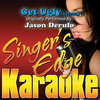 Singer's Edge Karaoke - Get Ugly (Originally Performed by Jason Derulo)(Karaoke)