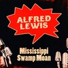 Alfred Lewis - Mississppi Swamp Moan