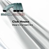 Clubhouse《Deep In My House Remixes (Extra House Funky Mix)》[MP3/LRC]