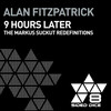 Alan Fitzpatrick - 9 Hours Later (Markus Suckut Redefinition 1)