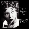 helen kane - I Wanna Be Loved By You (1928 Version)