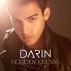 Darin《Nobody Knows》[MP3/LRC]