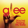 Glee Cast - (You're) Having My Baby (Glee Cast Version)