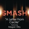 smash cast、Megan Hilty - A Letter From Cecile (SMASH Cast Version)
