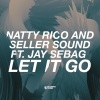 Natty Rico、Seller Sound、Jay Sebag - Let It Go