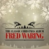 Fred Waring - White Christmas (Remastered)