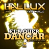 Hallux、Marcus、Marcus《Ela Quer Dançar (Original Mix)》[MP3/LRC]