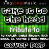 Cover Pop - Take It to the Head (Tribute to Dj Khaled, Chris Brown, Rick Ross, Lil Wayne & Nicki Minaj)