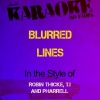 Ameritz - Karaoke - Blurred Lines (In the Style of Robin Thicke T.I. And Pharrell)(Karaoke Version)