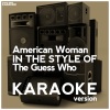Ameritz Digital Karaoke - American Woman (In the Style of the Guess Who)(Karaoke Version)