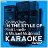 Ameritz Digital Karaoke - On My Own (In the Style of Patti Labelle & Michael Mcdonald)(Karaoke Version)