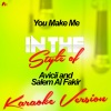 Ameritz - Karaoke - You Make Me (In the Style of Avicii and Salem Al Fakir)(Karaoke Version)