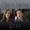 J Rice - Stay (Originally by Rihanna Ft. Mikky Ekko)